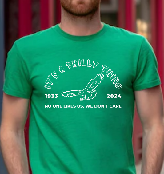 It's a Philly Thing, No one like us we don't care tee (white)